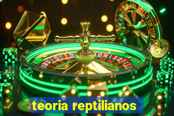 teoria reptilianos